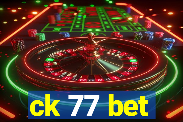 ck 77 bet